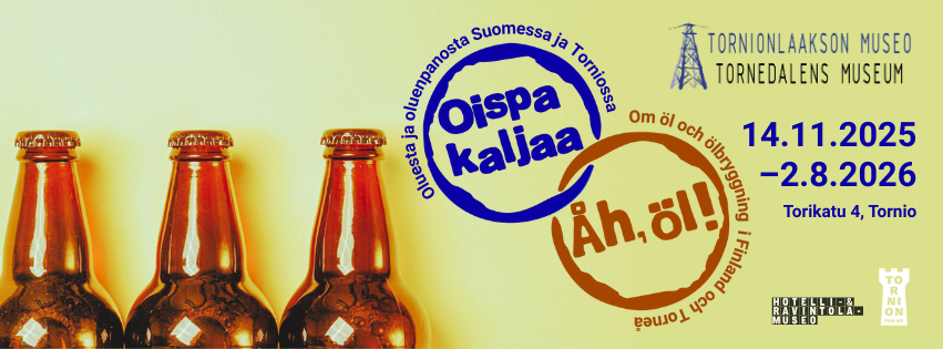 Oh Beer – A New Exhibition at the Museum of Tornio Valley Explores the Long History of Beer in Finland and Tornio